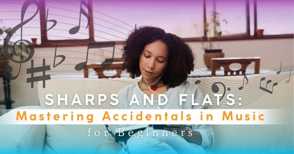 Sharps and Flats: Understanding Accidentals in Music Notation