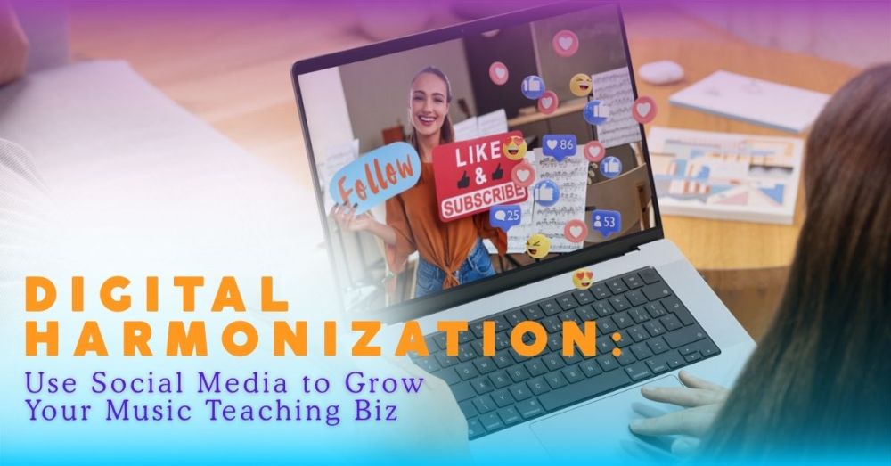 Why Use Social Media to Grow Your Online Music Teaching Business?