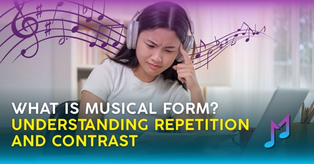 What is Musical Form? Understanding Repetition and Contrast