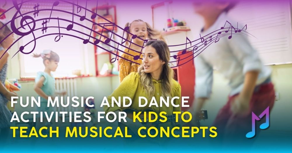 Fun Music and Dance Activities for Kids to Teach Musical Concepts