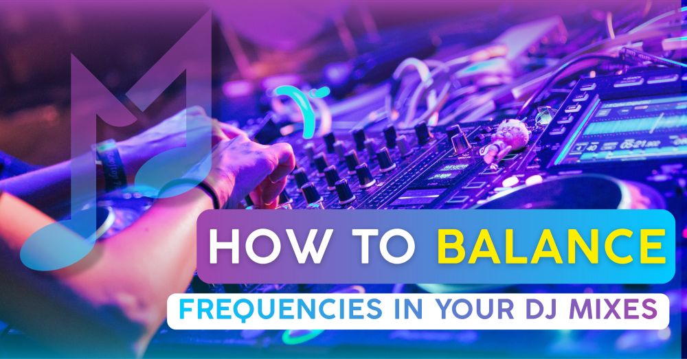 How to Balance Frequencies in Your DJ Mixes