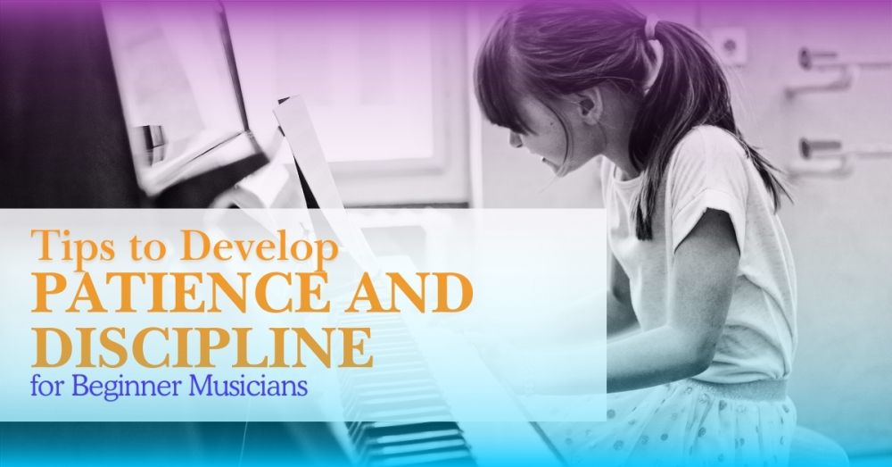 Discipline for Beginner Musicians: Patience in Music Practice