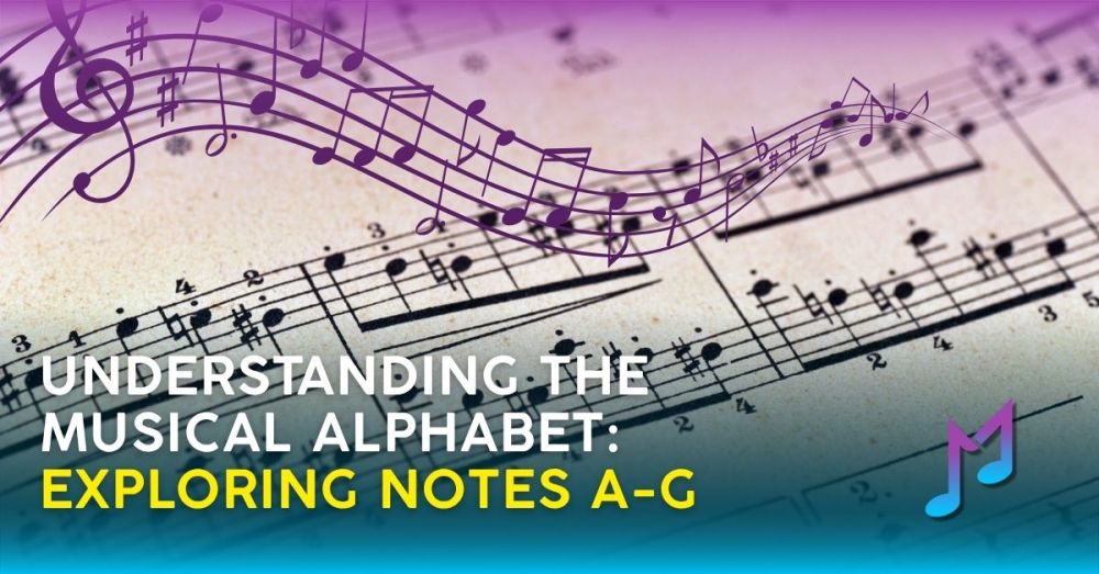 Understanding the Musical Alphabet: Exploring Notes A-G