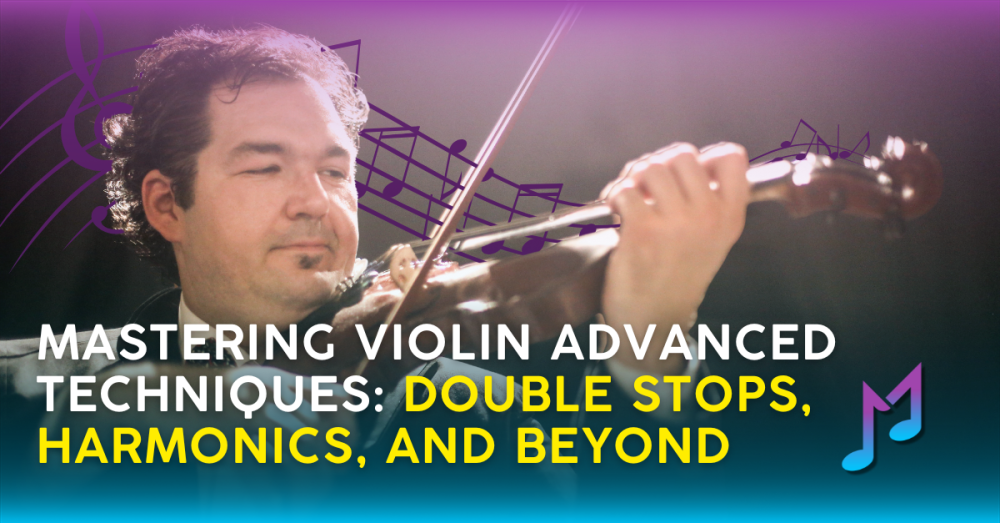 Mastering Violin Advanced Techniques: Double Stops, Harmonics, and Beyond