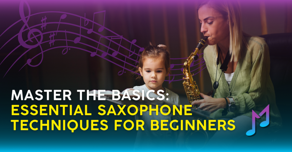 Master the Basics: Essential Saxophone Techniques for Beginners