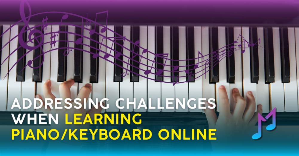Addressing Challenges When Learning Piano/Keyboard Online