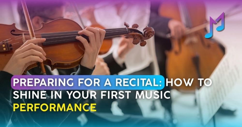 Preparing for a Recital: How to Shine in Your First Music Performance