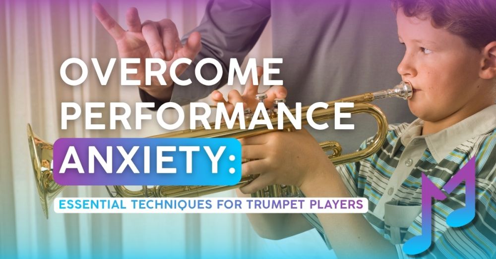 Overcome Performance Anxiety: Essential Techniques for Trumpet Players