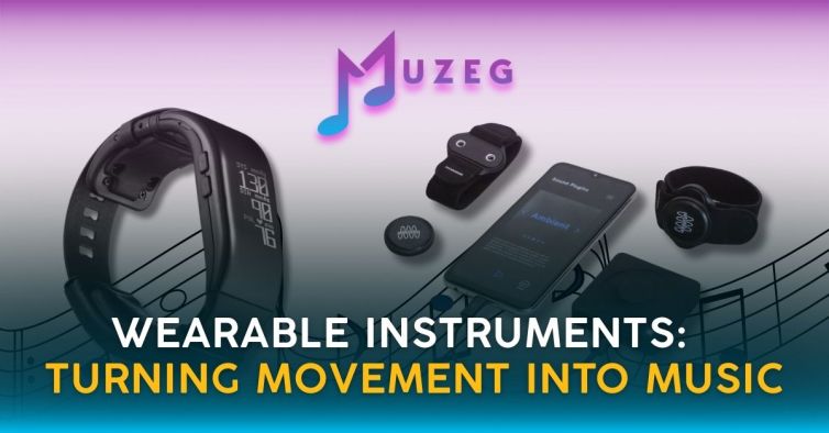 Wearable Instruments: Turning Movement Into Music