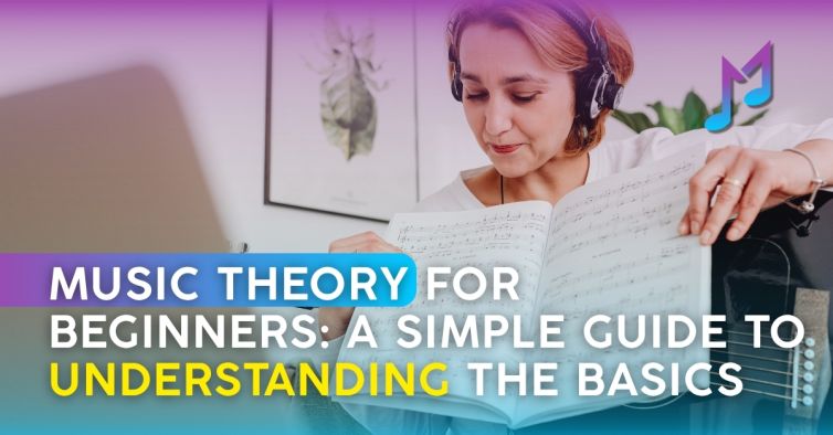 Music Theory for Beginners: A Simple Guide to Understanding the Basics