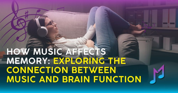 Enhancing the Power of Music: The Connection Between Music and Memory